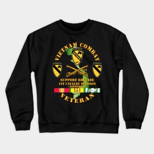 Vietnam Combat Cavalry Veteran w  Support Brigade - 1st Cav Div Crewneck Sweatshirt